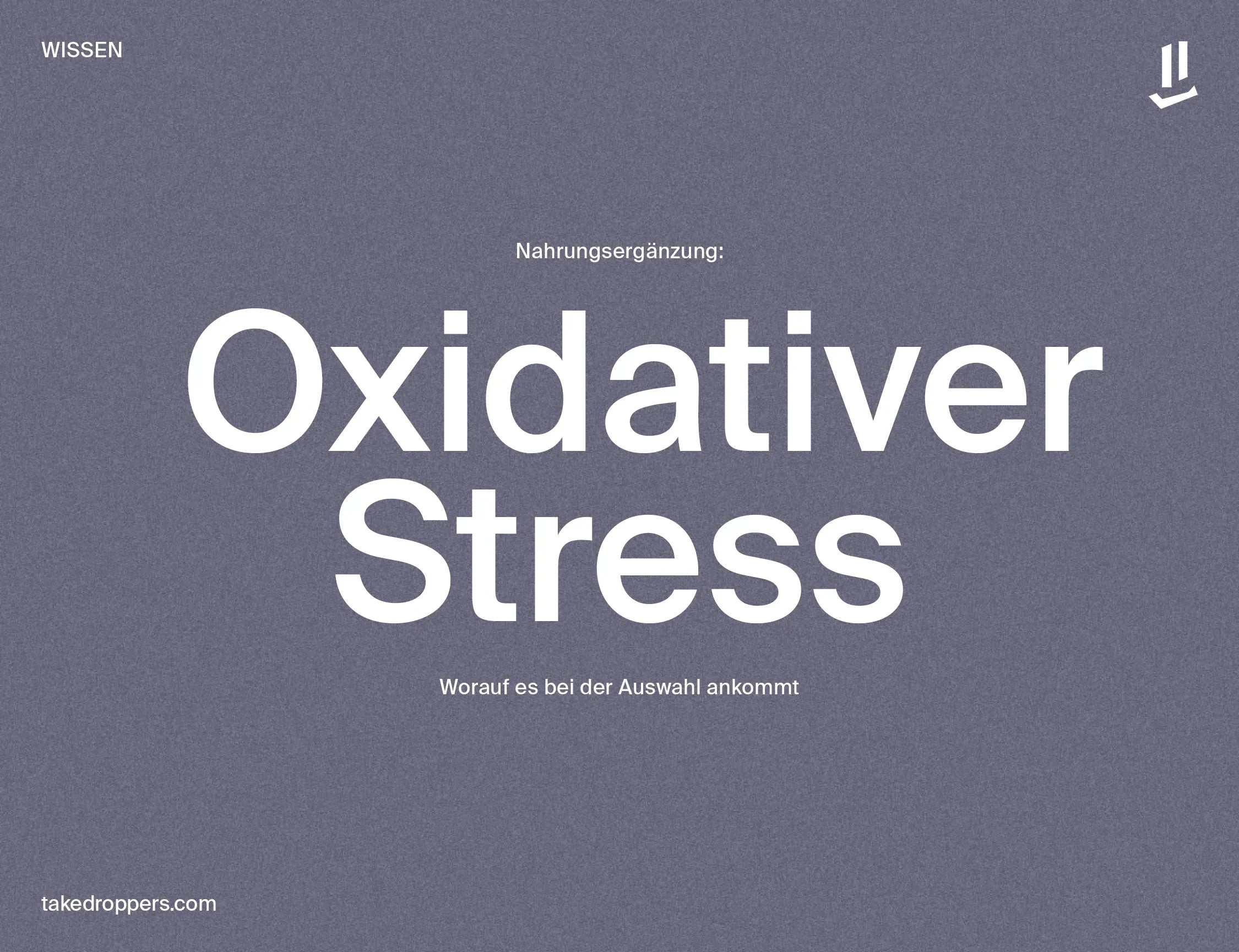 Nahrungsergänzung bei oxidativem Stress: worauf es bei der Auswahl ankommt