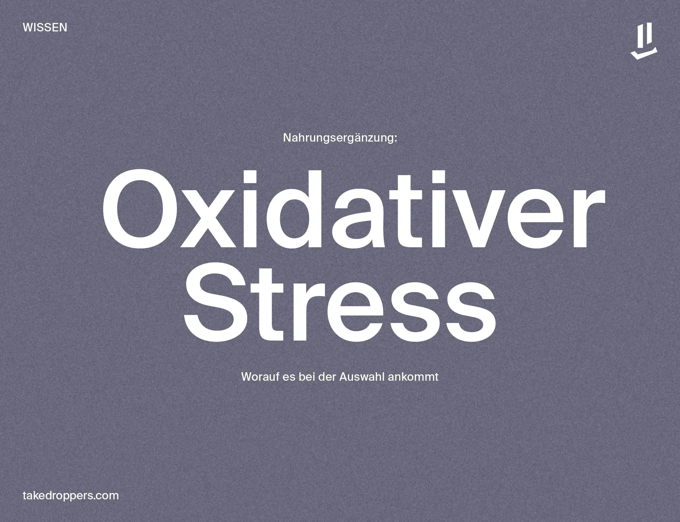 Nahrungsergänzung bei oxidativem Stress: worauf es bei der Auswahl ankommt